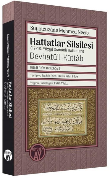 Hattatlar Silsilesi (17 - 18. Yüzyıl Osmanlı Hattatları) Devhatü'l-Küt