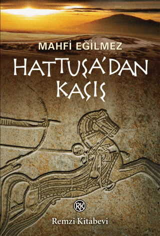 Hattuşa'dan Kaçış Mahfi Eğilmez