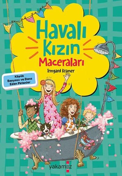 Havalı Kızın Maceraları - Köpük Banyosu ve Dans Eden Patenler Irmgard 