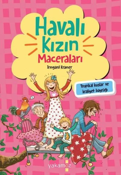 Havalı Kızın Maceraları - Tropikal Kuşlar ve Kraliyet Bayrağı Irmgard 