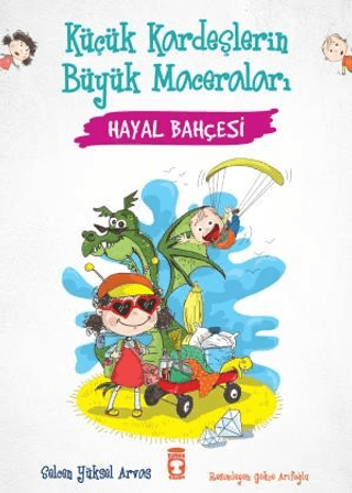 Hayal Bahçesi - Küçük Kardeşlerin Büyük Maceraları Selcen Yüksel Arvas