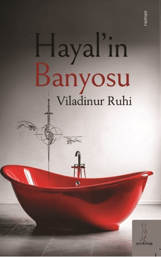 Hayal'in Banyosu Viladinur Ruhi