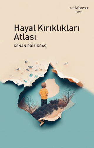 Hayal Kırıklıkları Atlası Kenan Bölükbaş