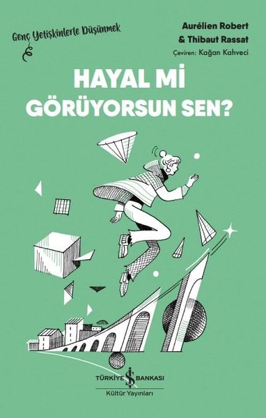 Hayal mi Görüyorsun Sen? Genç Yetişkinlerle Düşünmek Aurelien Robert