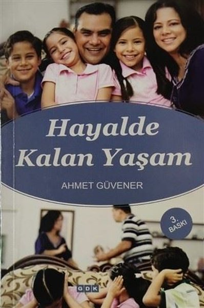 Hayalde Kalan Yaşam Ahmet Güvener