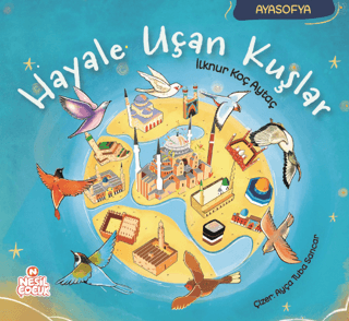 Hayale Uçan Kuşlar-Ayasofya İlknur Koç Aytaç