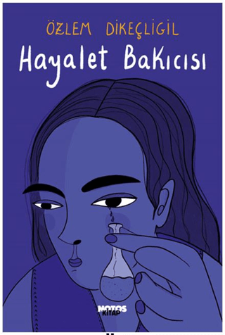 Hayalet Bakıcısı Özlem Dikeçligil