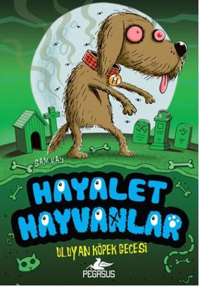 Hayalet Hayvanlar - 3: Uluyan Köpek Gecesi Sam Hay