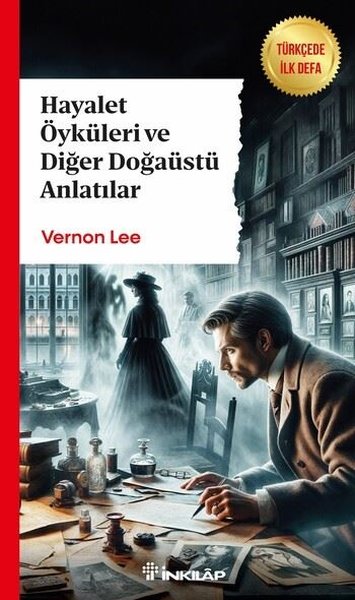 Hayalet Öyküleri ve Diğer Doğaüstü Anlatılar Vernon Lee