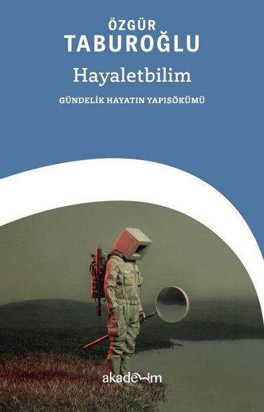 Hayaletbilim: Gündelik Hayatın Yapısökümü Özgür Taburoğlu