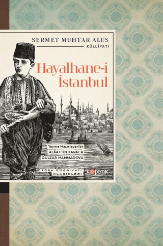 Hayalhane-i İstanbul - Türk Edebiyatı Klasikleri Sermet Muhtar Alus