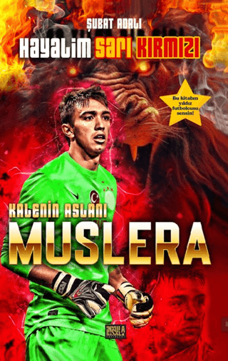 Hayalim Sarı Kırmızı - Kalenin Aslanı Muslera Şubat Adalı