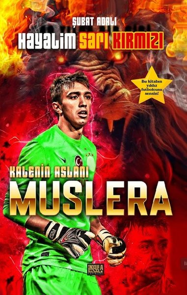 Hayalim Sarı Kırmızı - Kalenin Aslanı Muslera Şubat Adalı