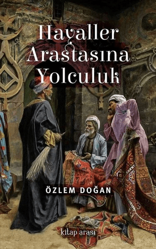 Hayaller Arastasına Yolculuk Özlem Doğan