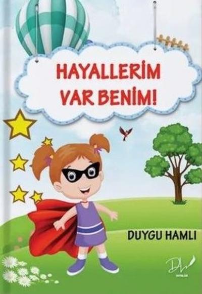 Hayallerim Var Benim Duygu Hamlı