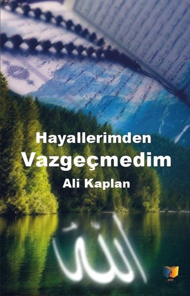 Hayallerimden Vazgeçmedim Ali Kaplan