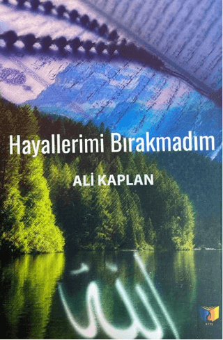 Hayallerimden Vazgeçmedim Ali Kaplan