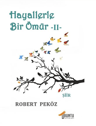 Hayallerle Bir Ömür -II- Robert Peköz