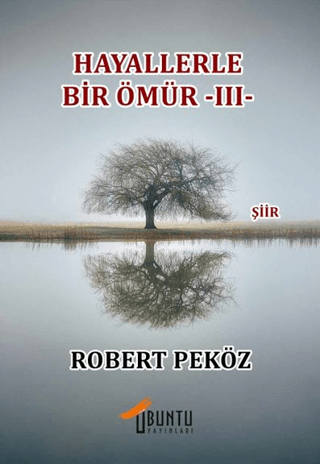 Hayallerle Bir Ömür -III- Robert Peköz