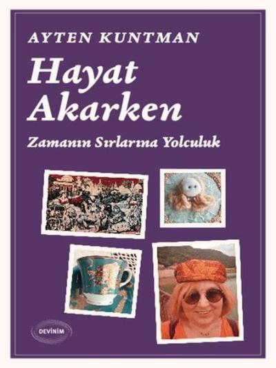 Hayat Akarken - Zamanın Sırlarına Yolculuk Ayten Kuntman