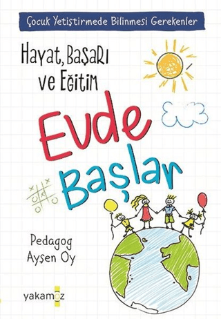 Hayat, Başarı ve Eğitim Evde Başlar Ayşen Oy