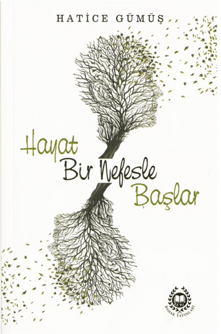 Hayat Bir Nefesle Başlar Hatice Gümüş