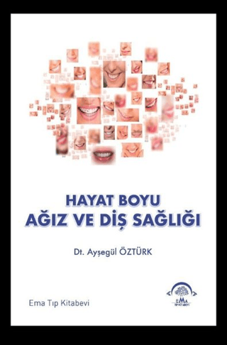 Hayat Boyu Ağız ve Diş Sağlığı Ayşegül Öztürk