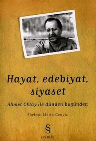 Hayat, Edebiyat, Siyaset Ahmet Oktay ile Dünden Bugünden Metin Cengiz