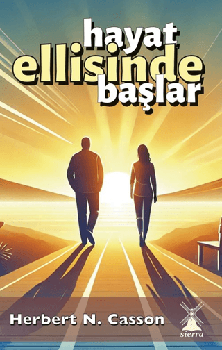 Hayat Ellisinde Başlar Herbert N. Casson