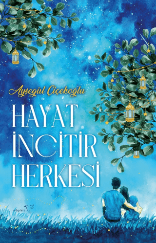 Hayat İncitir Herkesi Ayşegül Çiçekoğlu