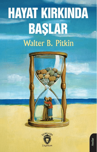 Hayat Kırkında Başlar Walter B. Pitkin