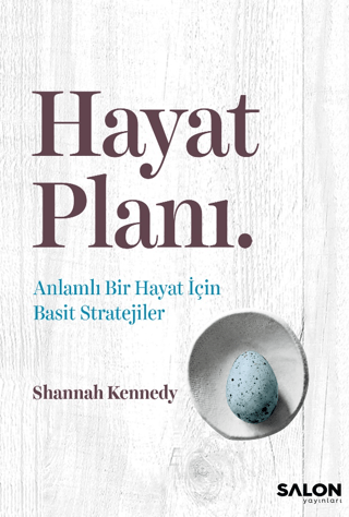 Hayat Planı - Anlamlı Bir Hayat İçin Basit Stratejiler Shannah Kennedy