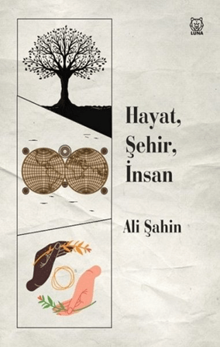 Hayat, Şehir, İnsan Ali Şahin