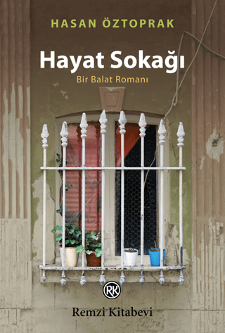 Hayat Sokağı - Bir Balat Romanı Hasan Öztoprak