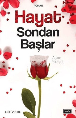 Hayat Sondan Başlar - Aşkın Sirayeti Elif Veske