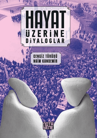 Hayat Üzerine Diyaloglar Cengiz Türüdü