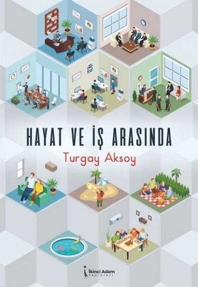 Hayat ve İş Arasında Turgay Aksoy