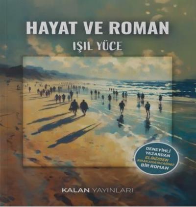 Hayat ve Roman Işıl Yüce