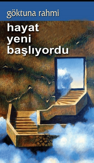 Hayat Yeni Başlıyordu Göktuna Rahmi