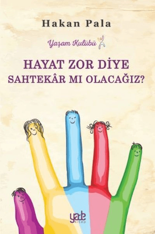 Hayat Zor Diye Sahtekar mı Olacağız? Hakan Pala