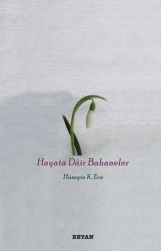 Hayata Dair Bahaneler Hüseyin K. Ece