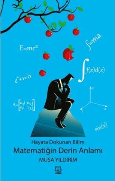 Hayata Dokunan Bilim -Matematiğin Derin Anlamı Musa Yıldırım