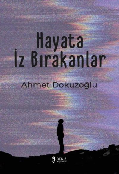 Hayata İz Bırakanlar Ahmet Dokuzoğlu