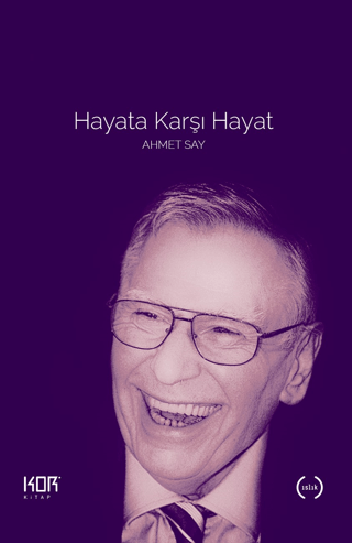 Hayata Karşı Hayat Ahmet Say