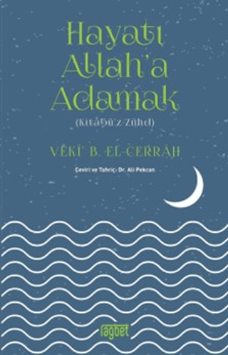 Hayatı Allah'a Adamak - Kitabüz Zühd Veki B. El-Cerrah