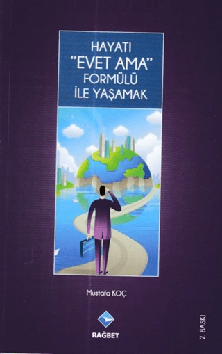 Hayatı Evet Ama Formülü ile Yaşamak Mustafa Koç