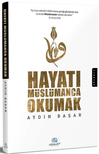 Hayatı Müslümanca Okumak Aydın Başar