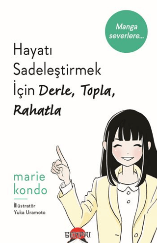 Hayatı Sadeleştirmek İçin Derle, Topla, Rahatla Marie Kondo