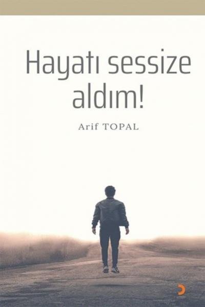 Hayatı Sessize Aldım! Arif Topal