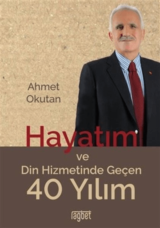 Hayatım ve Din Hizmetinde Geçen 40 Yılım Ahmet Okutan